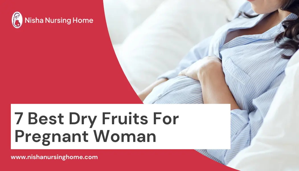 7 Best Dry Fruits Every Pregnant Woman Should Include in Her Diet
