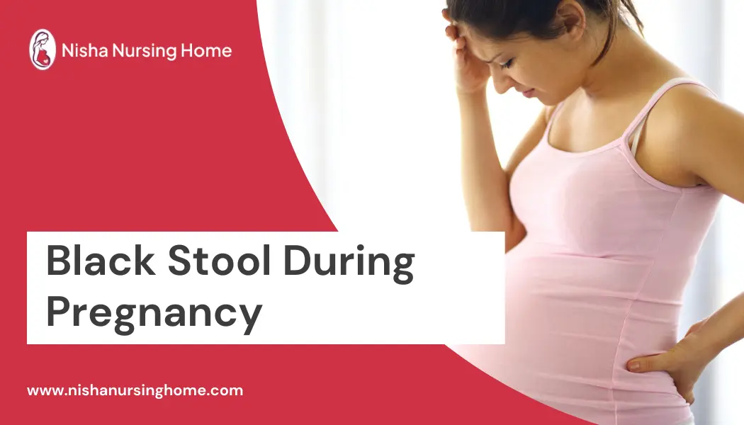 Black Stool During Pregnancy