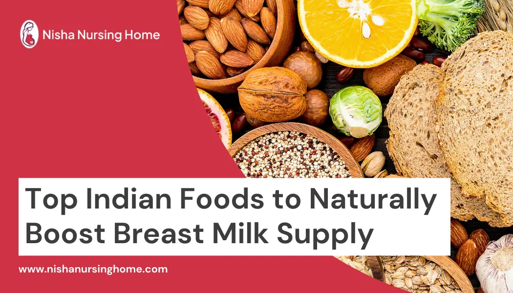 Top Indian Foods to Naturally Boost Breast Milk Supply