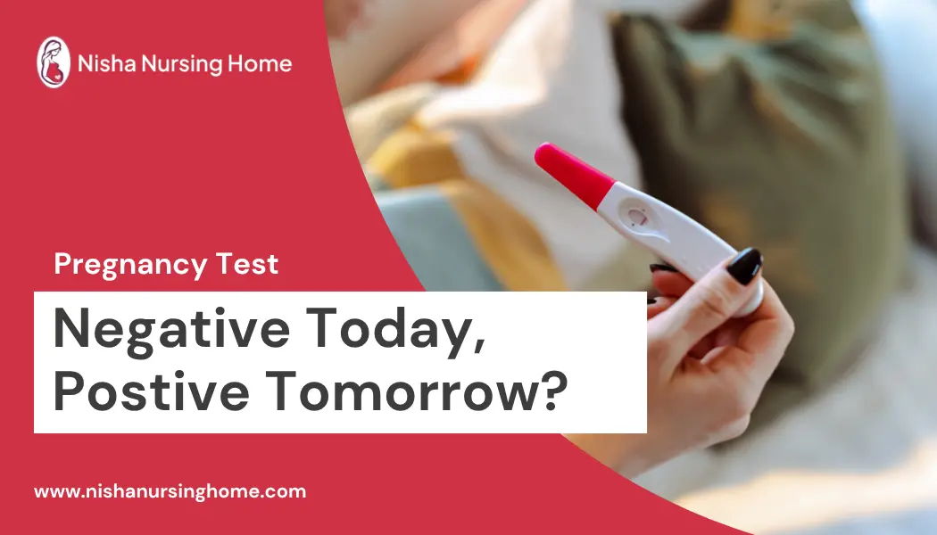Negative Pregnancy Test Today, Positive Tomorrow Is it Possible